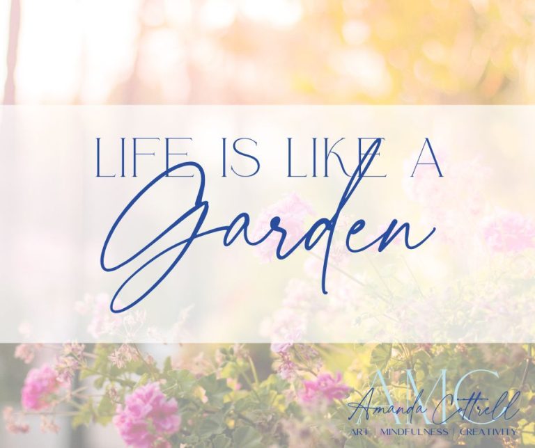 Life is Like a Garden