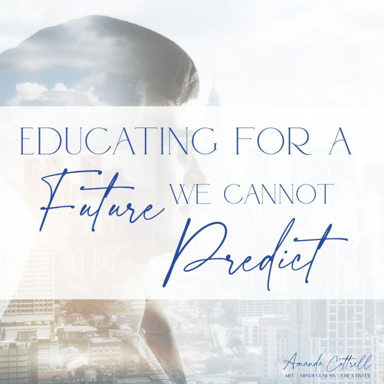 Educating for the Future We Cannot Predict